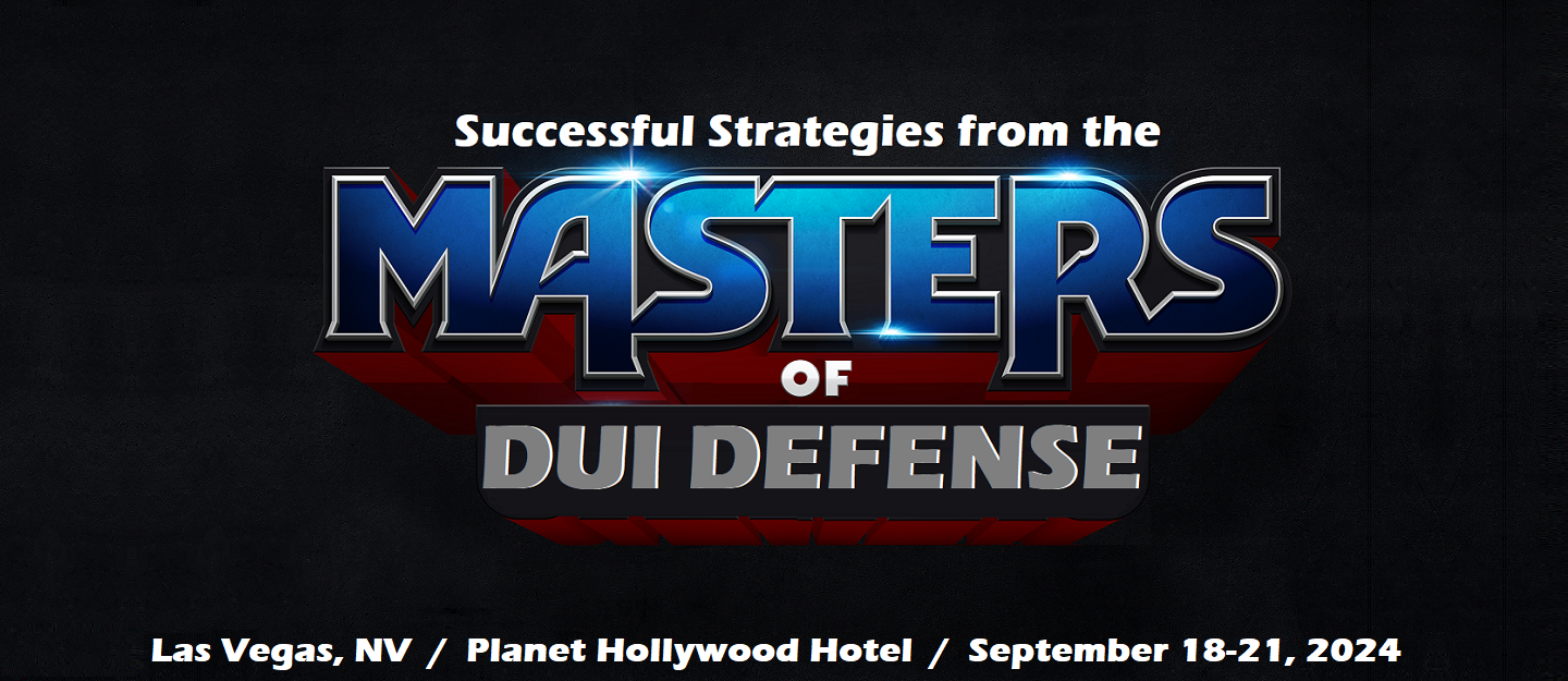 DWI Means Defend With Ingenuity Seminar Successful Strategies from the Masters of DUI Defense. Planet Hollywood Hotel, Las Vegas, NV. September 18-21, 2024.
