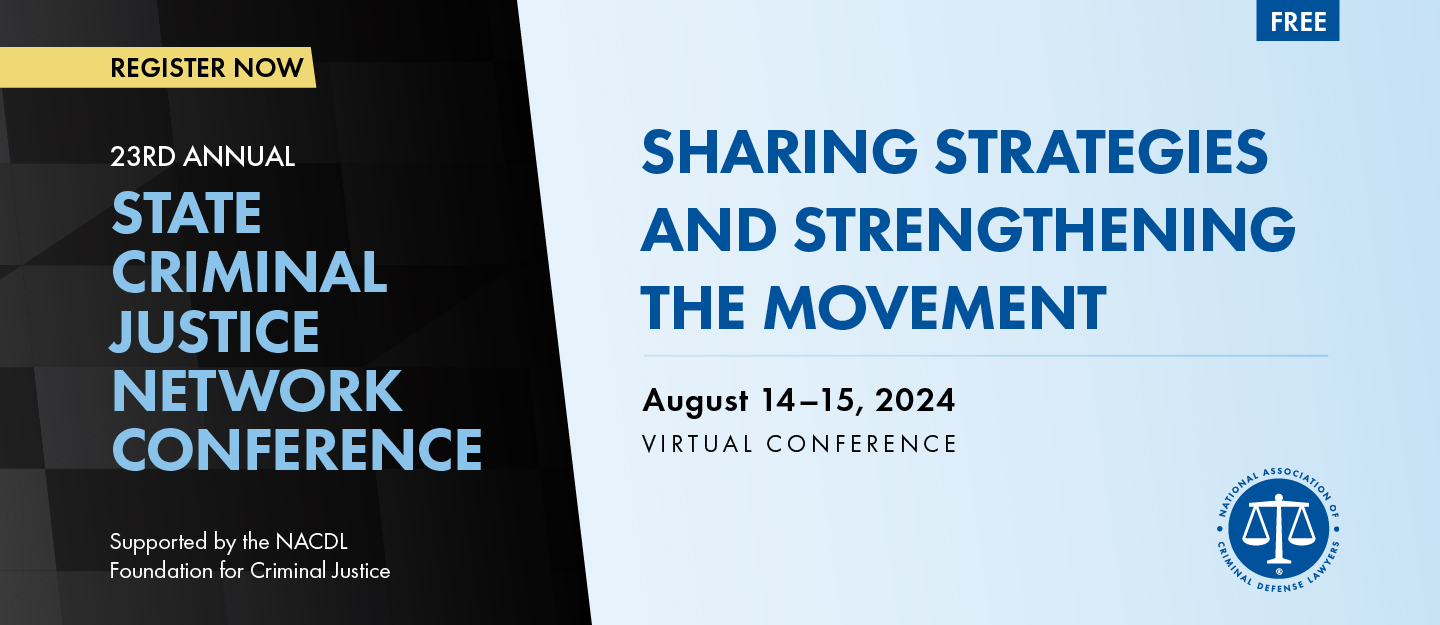 NACDL 23rd Annual State Criminal Justice Network Conference (2024)