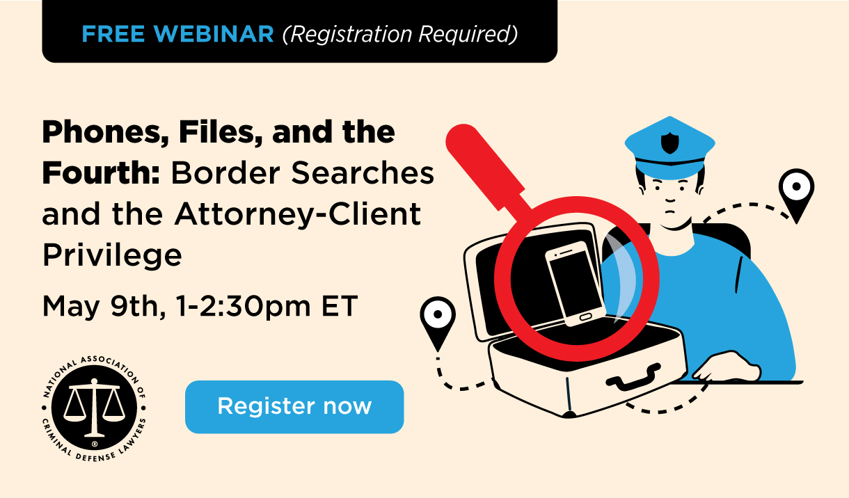Phones, Files, and the Fourth: Border Searches and the Attorney-Client Privilege Cover