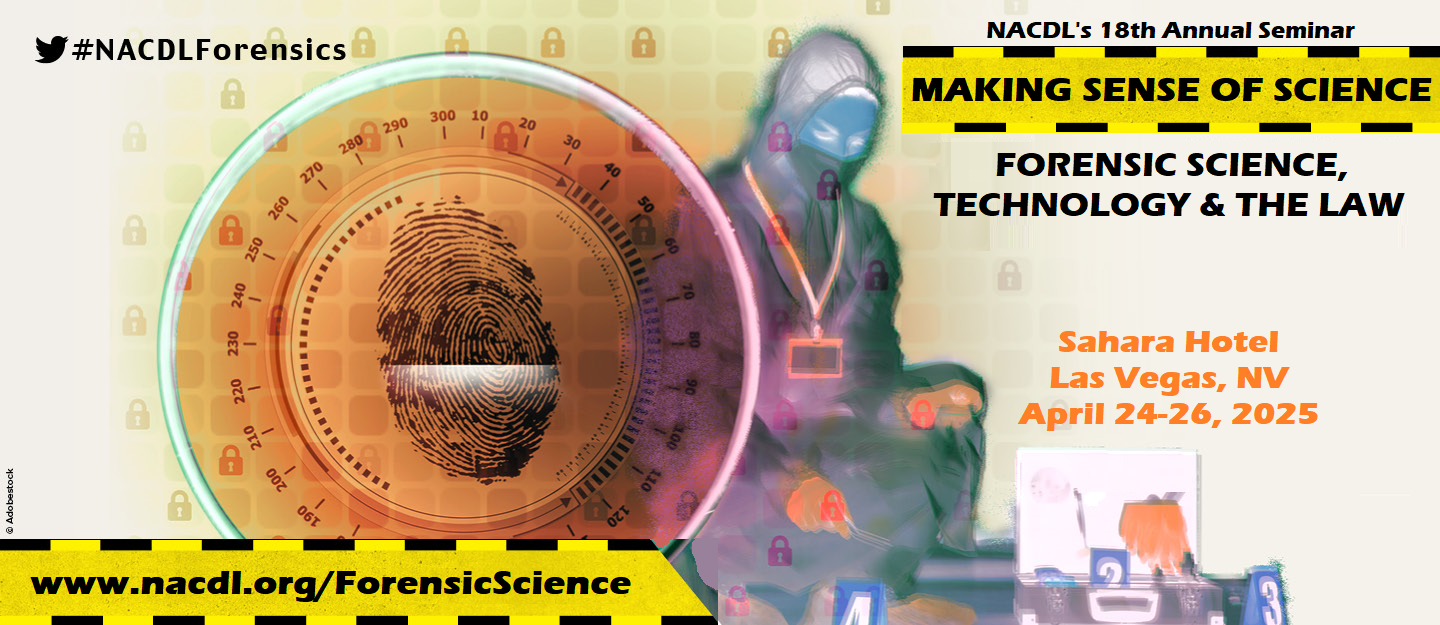 NACDL 2025 Forensic Science & Technology Seminar