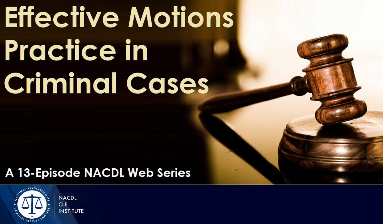 Effective Motions Practice in Criminal Cases - A 13-Episode Web Series Cover