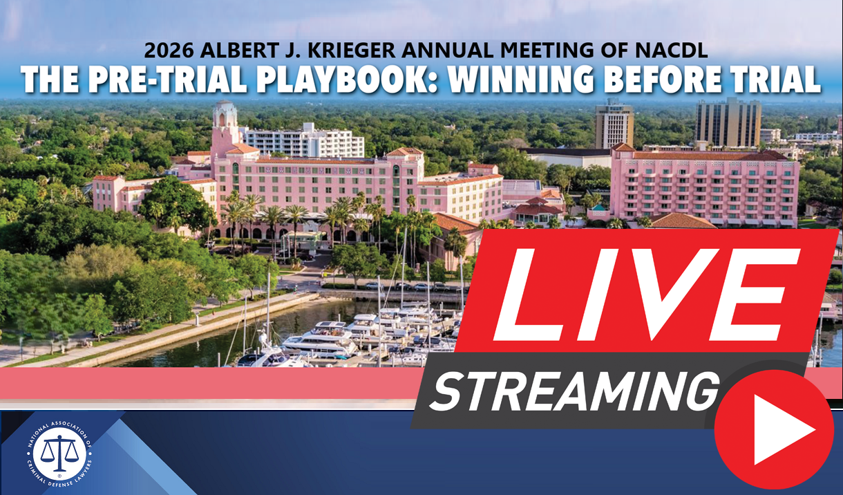 Article 2026 Albert J. Krieger Annual Meeting of NACDL - LIVESTREAM