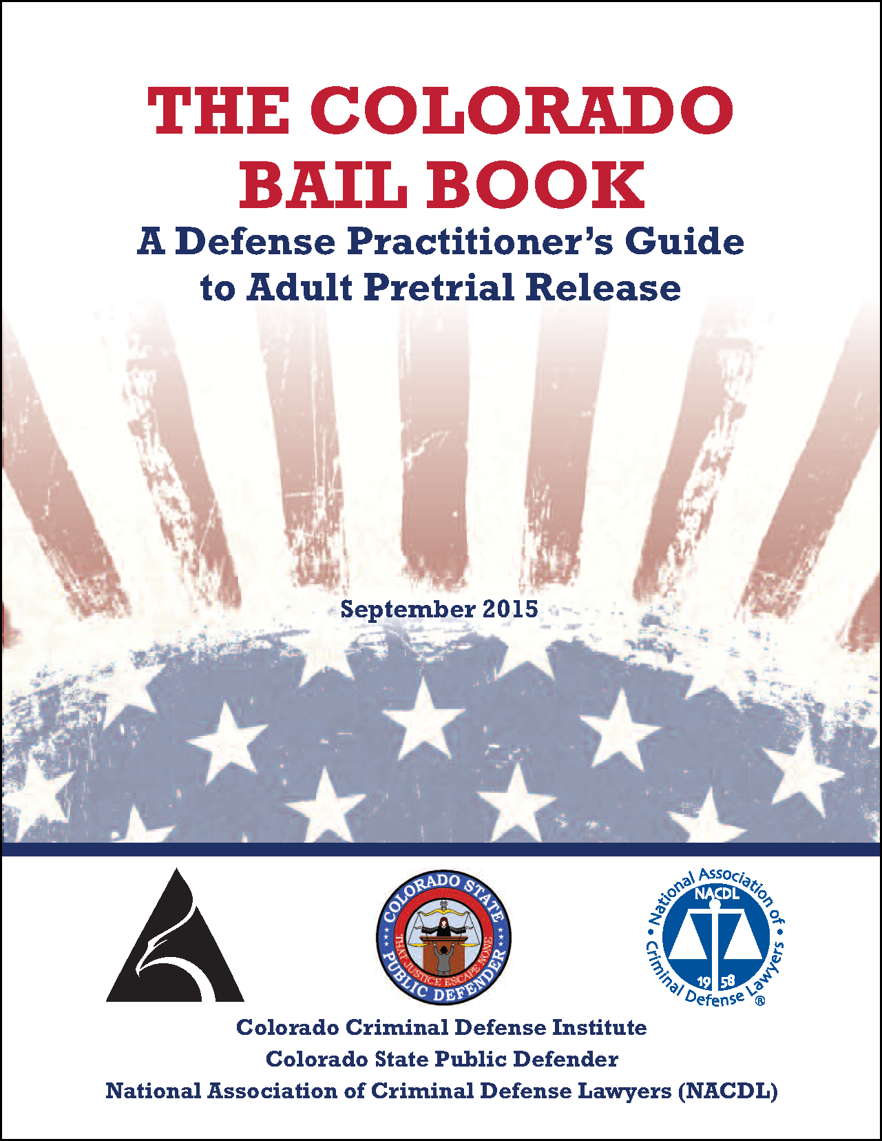 Cover for NACDL report The Colorado Bail Book: A Defense Practitioner's Guide to Adult Pretrial Release