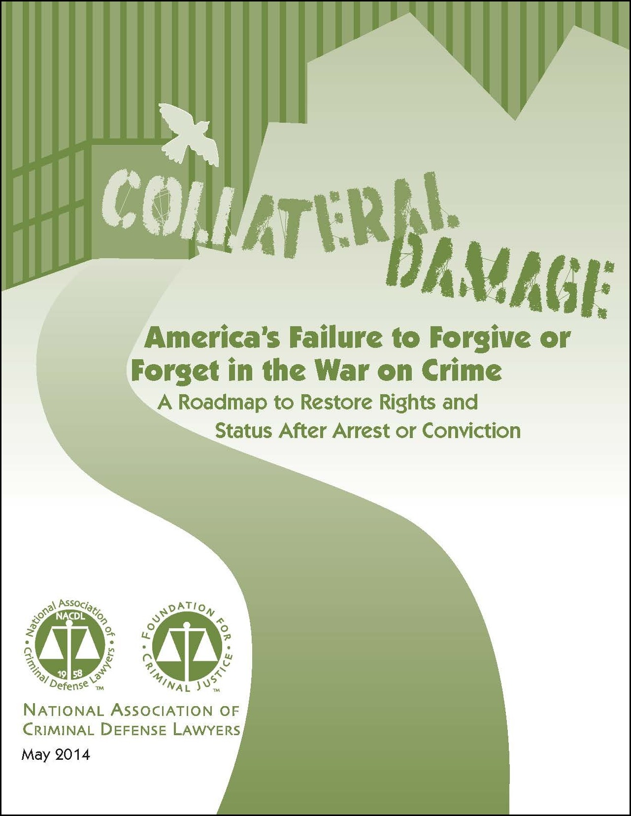 Cover for NACDL report Collateral Damage: America's Failure to Forgive or Forget in the War on Crime: A Roadmap to Restore Rights and Status After Arrest or Conviction