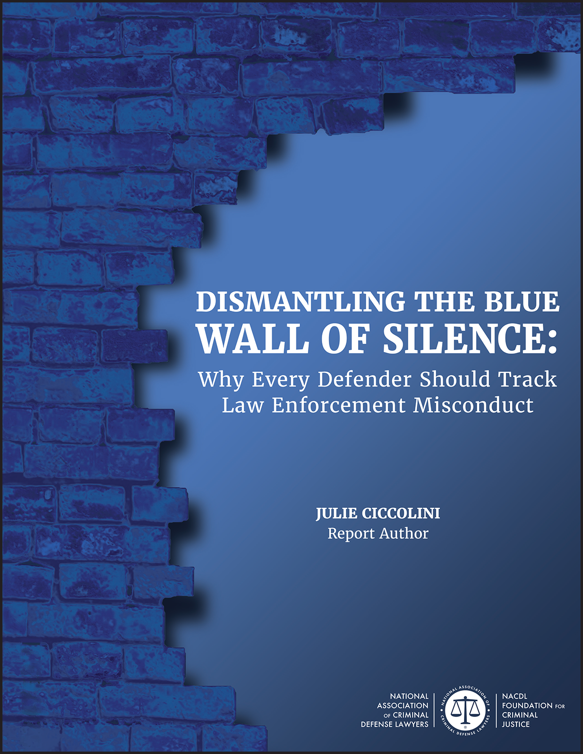 Report cover Dismantling the Blue Wall of Silence: Why Every Defender Should Track Law Enforcement Misconduct