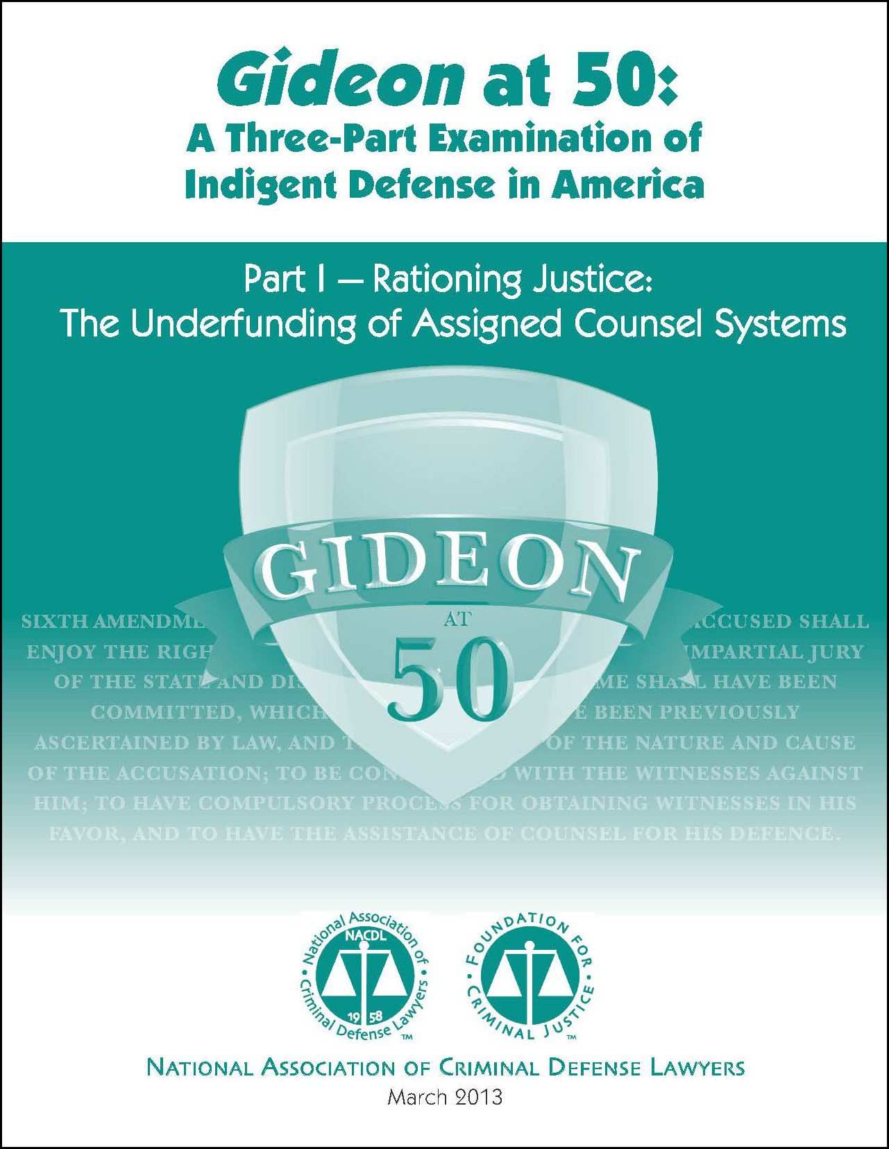 Cover for NACDL report Gideon at 50: A Three-Part Examination of Public Defense in America, Part I: Rationing Justice: The Underfunding of Assigned Counsel Systems