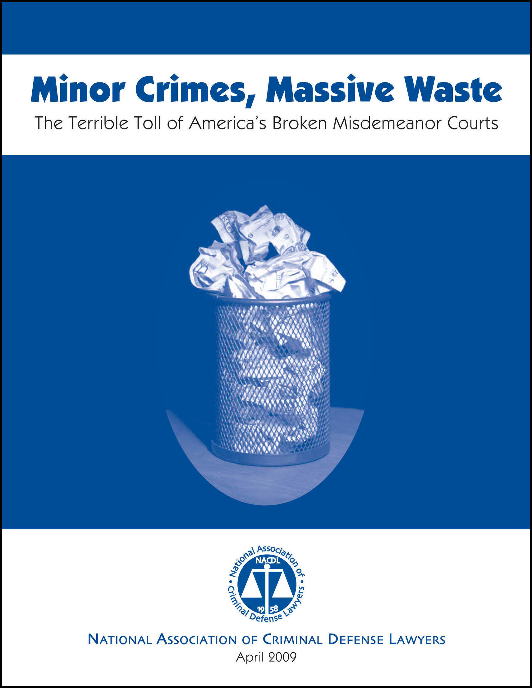 Minor Crimes, Massive Waste: The Terrible Toll of America's Broken Misdemeanor Courts Cover