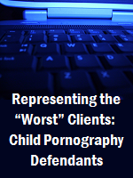 Cover Representing the 'Worst' Clients: Child Pornography Defendants (2014)