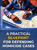 Cover A Practical Blueprint to Defending Homicide Cases: From Intake to Trial
