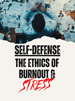 Cover Self-Defense: The Ethics of Burnout & Stress for Defense Lawyers