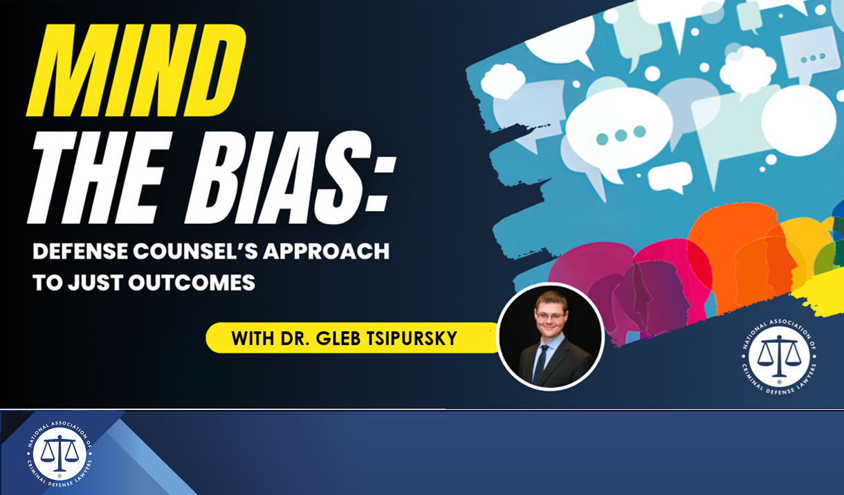 Mind the Bias: Defense Counsel’s Approach to Just Outcomes Cover