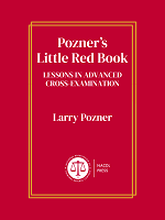 Pozner's Little Red Book: Lessons in Advanced Cross-Examination Cover