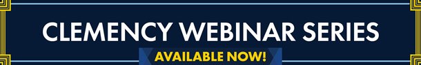 Clemency Webinar Series Available Now