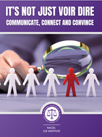 It's Not Just Voir Dire: How to Communicate & Convince Juries Cover